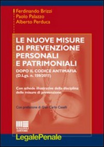 Le nuove misure di prevenzione personali e patrimoniali - Ferdinando Brizzi - Paolo Palazzo - Alberto Perduca