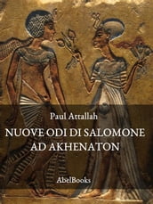 Le nuove odi di Salomone ad Akhenaton