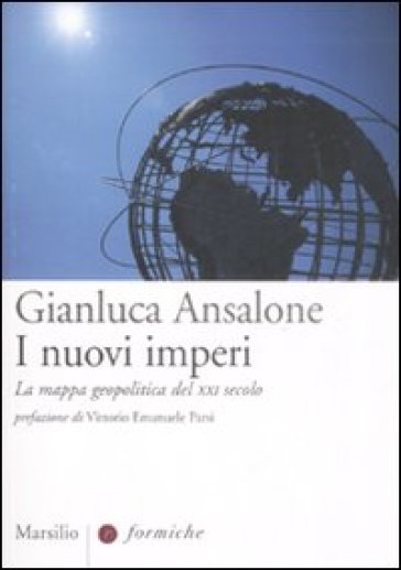 I nuovi imperi. La mappa geopolitica del XXI secolo - Gianluca Ansalone