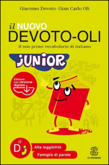 Il nuovo Devoto-Oli junior. Il mio primo vocabolario di italiano. Ediz. ad alta leggibilità. Con software - Giacomo Devoto - Giancarlo Oli