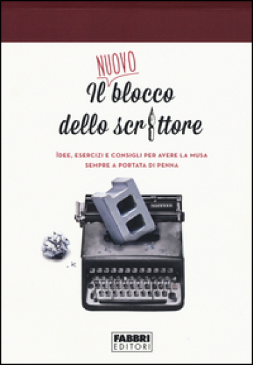 Il nuovo blocco dello scrittore. Idee, esercizi e consigli per avere la musa sempre a portata di penna - Matteo Curtoni - Maura Parolini