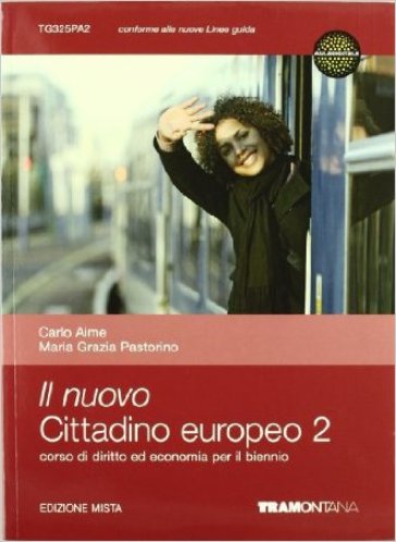 Il nuovo cittadino europeo. Diritto ed economia. Per il biennio delle Scuole superiori. 2. - Carlo Aime - M. Grazia Pastorino