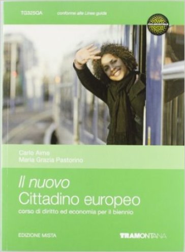 Il nuovo cittadino europeo. Diritto ed economia. Vol. unico. Per il biennio delle Scuole superiori. Con espansione online - Carlo Aime - Maria Grazia Pastorino