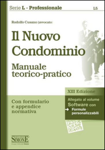 Il nuovo condominio. Manuale teorico-pratico. Con software - Rodolfo Cusano