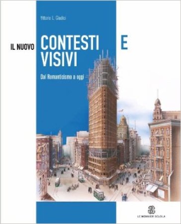 Il nuovo contesti visivi. Con materiali per il docente. Per la Scuola media. 5: Dal romanticismo ad oggi - Vittorio L. Giudici