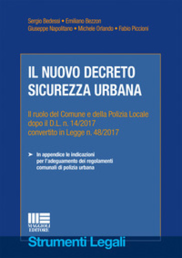 Il nuovo decreto sicurezza urbana - Sergio Bedessi - Emiliano Bezzon - Giuseppe Napolitano - Michele Orlando - Fabio Piccioni