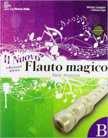 Il nuovo flauto magico. Con Fare musica. Per la Scuola media. Con DVD-ROM. Con espansione online - Michela Costantini - Stefania Pepe