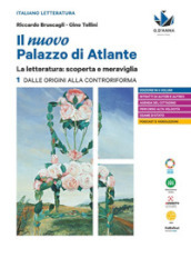 Il nuovo palazzo di Atlante. La letteratura: scoperta e meraviglia. Con Antologia della Commedia. Per le Scuole superiori. Vol. 1: Dalle origini alla Controriforma