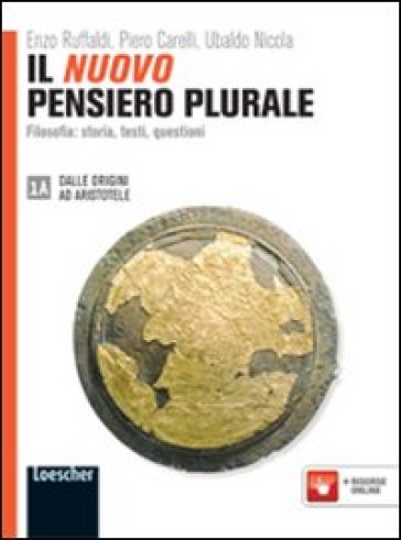 Il nuovo pensiero plurale. Vol. 1A-1B. per i Licei e gli Ist. magistrali. Con espansione online - Enzo Ruffaldi - Piero Carelli - Ubaldo Nicola