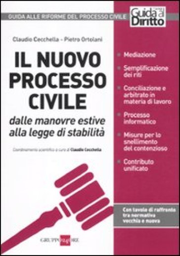 Il nuovo processo civile. Dalle manovre estive alla legge di stabilità - Claudio Cecchella - Pietro Ortolani