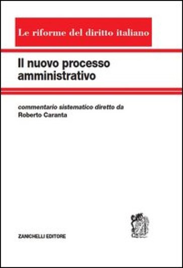 Il nuovo processo amministrativo. Commentario sistematico