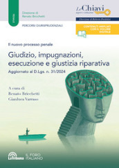 Il nuovo processo penale. Giudizio, impugnazioni, esecuzione e giustizia riparativa