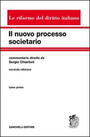 Il nuovo processo societario. 1. - Sergio Chiarloni