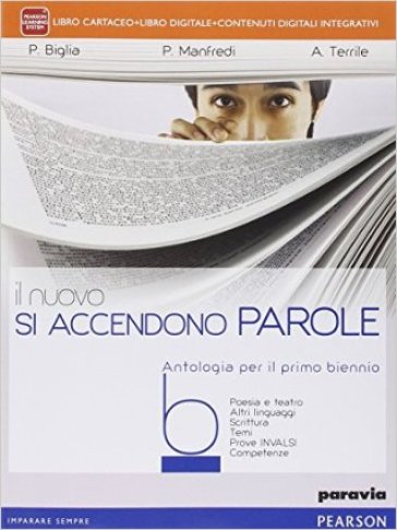 Il nuovo si accendo parole. Per le Scuole superiori. Con e-book. Con espansione online. 2. - Paola Biglia - Paola Manfredi - Alessandra Terrile