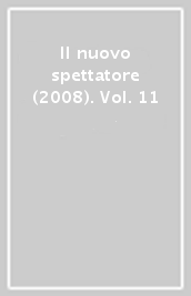 Il nuovo spettatore (2008). Vol. 11