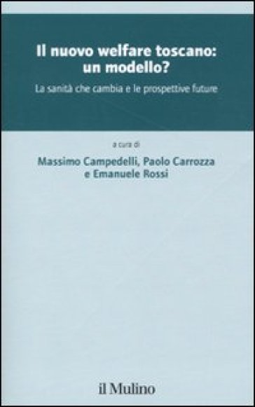 Il nuovo welfare toscano: un modello? La sanità che cambia e le prospettive future