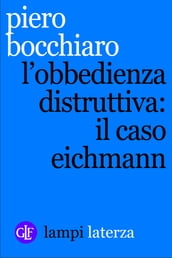 L obbedienza distruttiva: il caso Eichmann