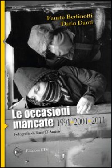 Le occasioni mancate. 1991-2001-2011 - Fausto Bertinotti - Dario Danti