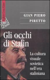 Gli occhi di Stalin. La cultura visuale sovietica nell