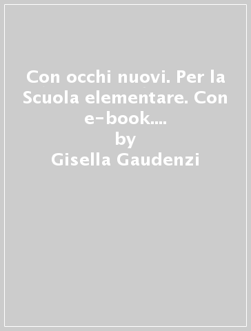 Con occhi nuovi. Per la Scuola elementare. Con e-book. Con espansione online. 2. - Gisella Gaudenzi