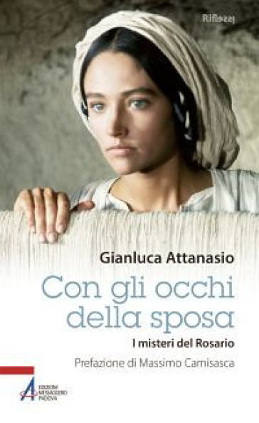 Con gli occhi della sposa. I misteri del rosario - Gianluca Attanasio