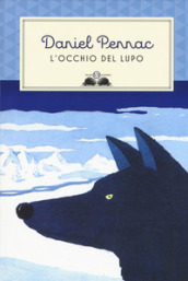 L occhio del lupo. Ediz. illustrata