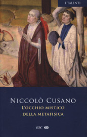 L occhio mistico della metafisica. Testo latino a fronte. Ediz. bilingue