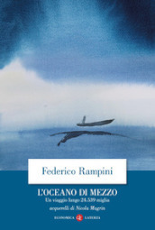 L oceano di mezzo. Un viaggio lungo 24.539 miglia