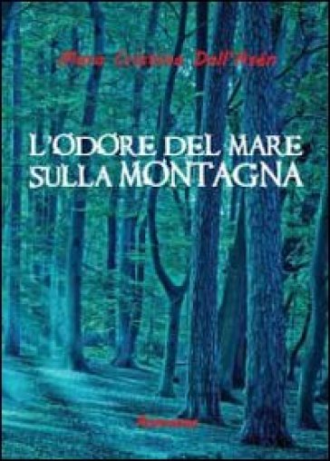 L'odore del mare sulla montagna - Mara Cristina Dall