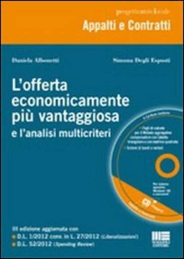 L'offerta economicamente più vantaggiosa e l'analisi multicriteri. Con CD-ROM - Daniela Albonetti - Simona Degli Esposti