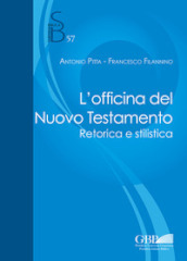 L officina del Nuovo Testamento. Retorica e stilistica