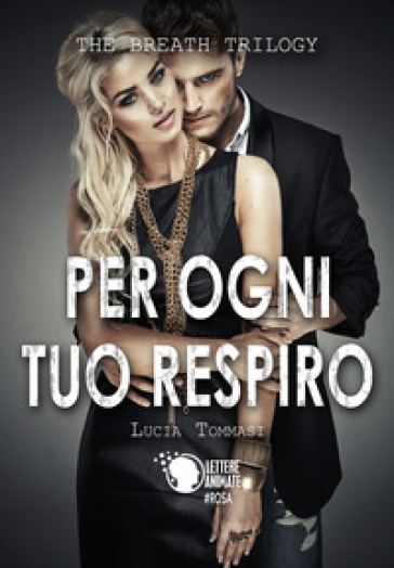 Per ogni tuo respiro. The breath trilogy. 1. - Lucia Tommasi