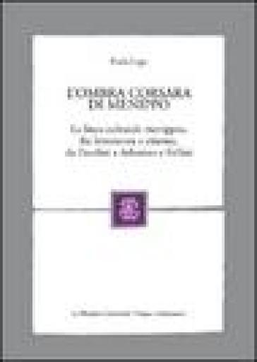 L'ombra corsara di Menippo. La linea culturale menippea, fra letteratura e cinema, da Pasolini a Arbasino e Fellini - Paolo Lago