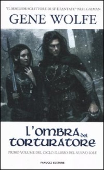 L'ombra del torturatore. Il Libro del Nuovo Sole. 1. - Gene Wolfe