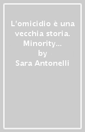 L omicidio è una vecchia storia. Minority report: la favola noir da Philip Dick a Steven Spielberg