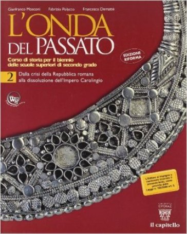 L'onda del passato. Per le Scuole superiori. 2. - F. Polacco - G. Mosconi - F. Demattè