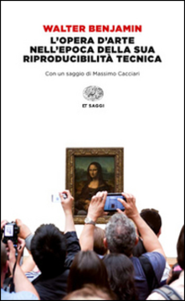 L'opera d'arte nell'epoca della sua riproducibilità tecnica - Walter Benjamin