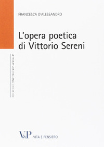 L'opera poetica di Vittorio Sereni - Francesca D