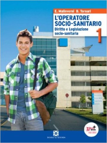 L'operatore socio-sanitario. Con espansione online. Per le Scuole superiori - E. Malinverni - B. Tornari