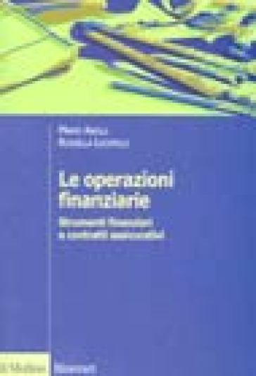 Le operazioni finanziarie. Strumenti finanziari e contratti assicurativi - Mario Anolli - Rossella Locatelli