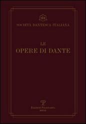 Le opere di Dante. Testo critico della Società Dantesca Italiana