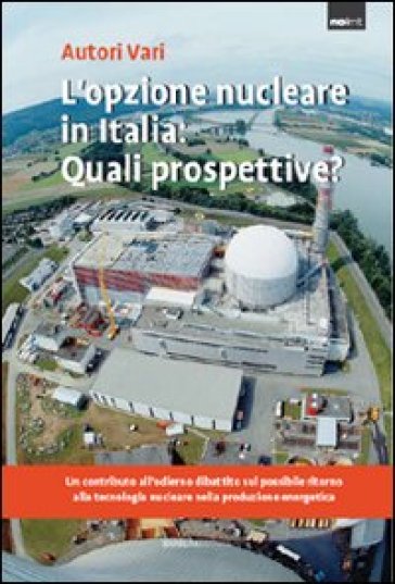 L'opzione nucleare in Italia: quali prospettive?