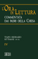 L ora di lettura commentata dai Padri della Chiesa. 4: Tempo ordinario: settimane 18-34