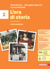 L ora di storia. Con Atlante storico. Per la Scuola media. Con espansione online. Vol. 2: L  età moderna