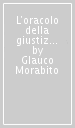 L oracolo della giustizia. Il giudice dietro lo schermo