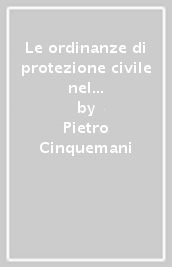 Le ordinanze di protezione civile nel sistema delle fonti