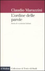 L ordine delle parole. Storie di vocabolari italiani