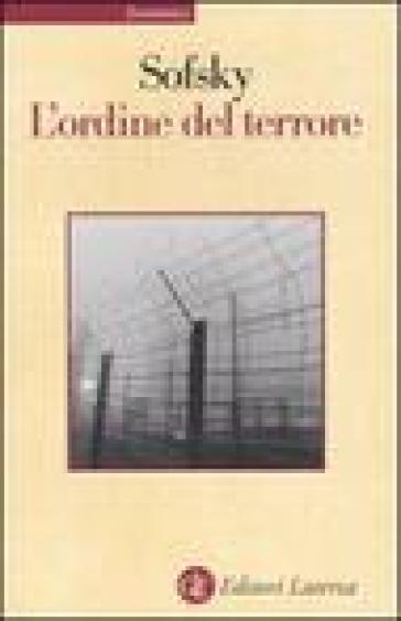 L'ordine del terrore. Il campo di concentramento - Wolfgang Sofsky