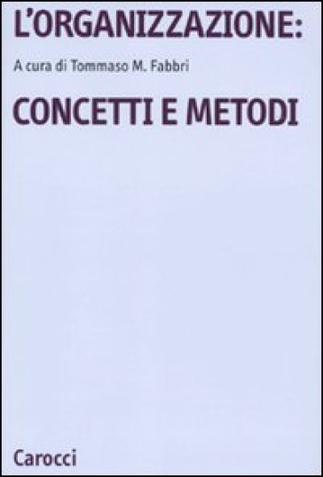 L'organizzazione: concetti e metodi - Tommaso Maria Fabbri