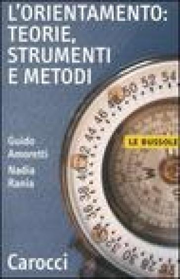 L'orientamento: teorie, strumenti e metodi - Guido Amoretti - Nadia Rania